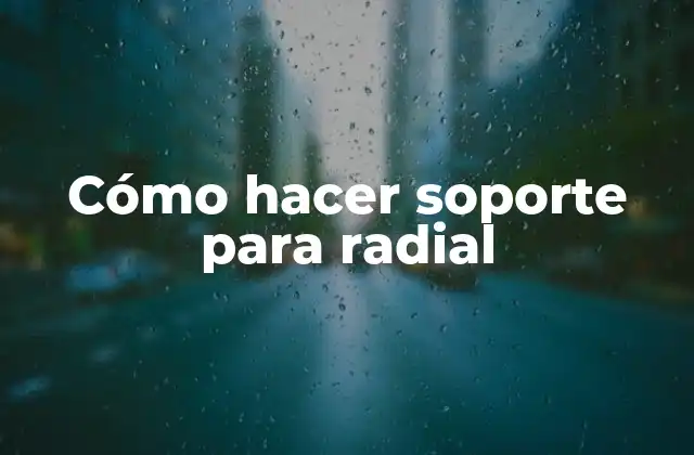 Cómo Hacer Soporte para Radial