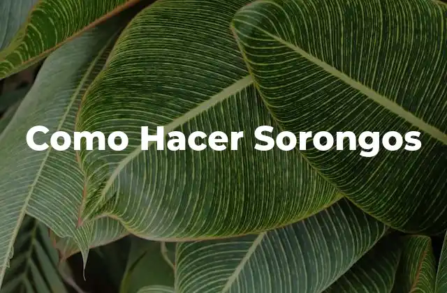 Como Hacer Sorongos