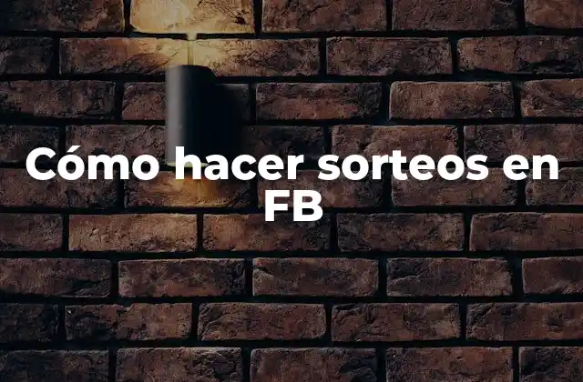 Cómo Hacer Sorteos en Fb