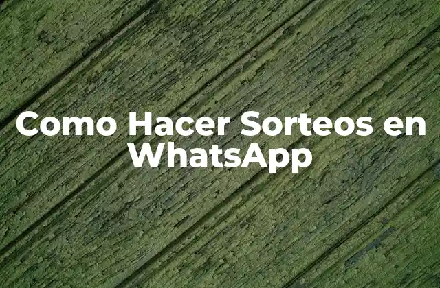 Como Hacer Sorteos en Whatsapp