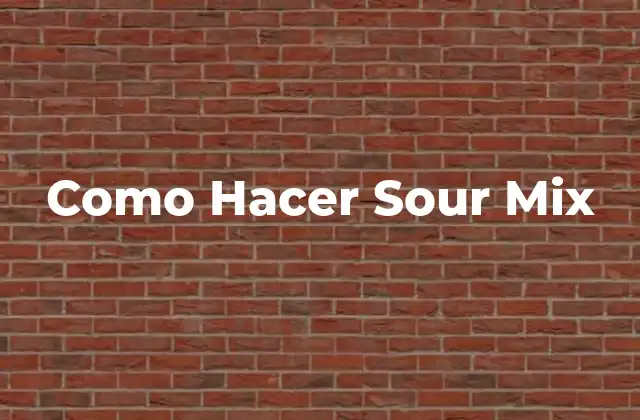 Como Hacer Sour Mix