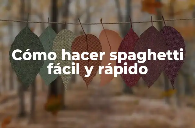 Cómo Hacer Spaghetti Fácil y Rápido
