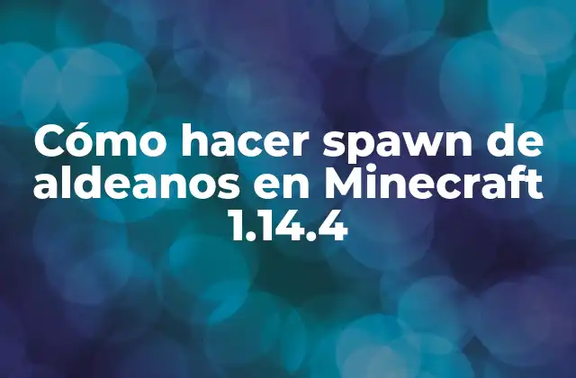 Cómo Hacer Spawn de Aldeanos en Minecraft 1.14.4