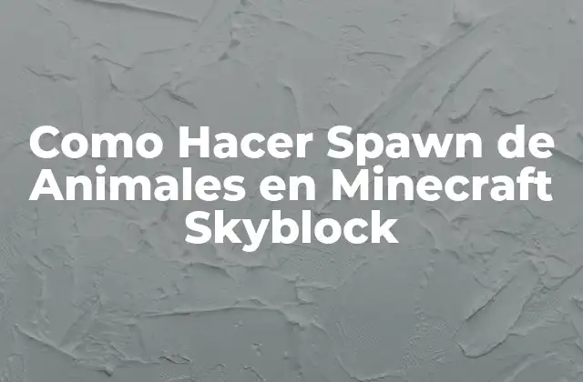 Como Hacer Spawn de Animales en Minecraft Skyblock