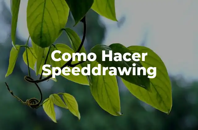 Como Hacer Speeddrawing