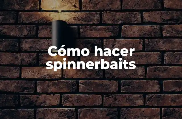 Cómo Hacer Spinnerbaits