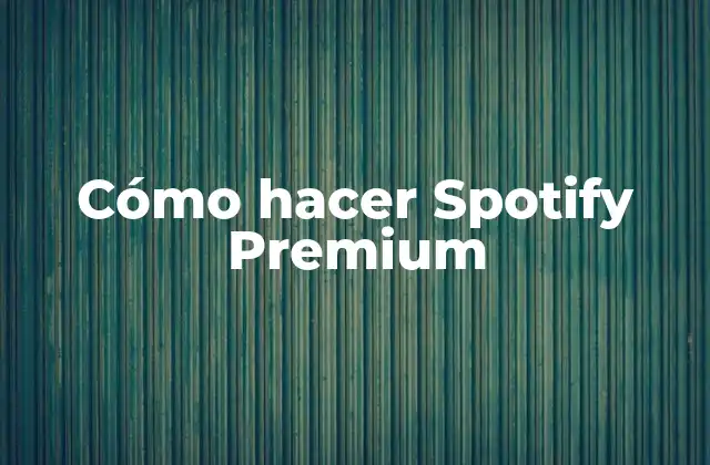¿Qué es Spotify Premium?