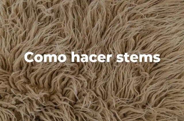 Como Hacer Stems