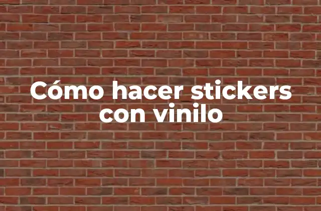 Cómo Hacer Stickers con Vinilo