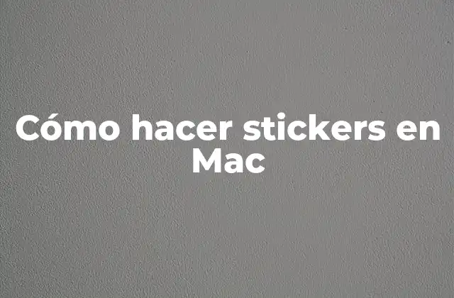 Cómo Hacer Stickers en Mac