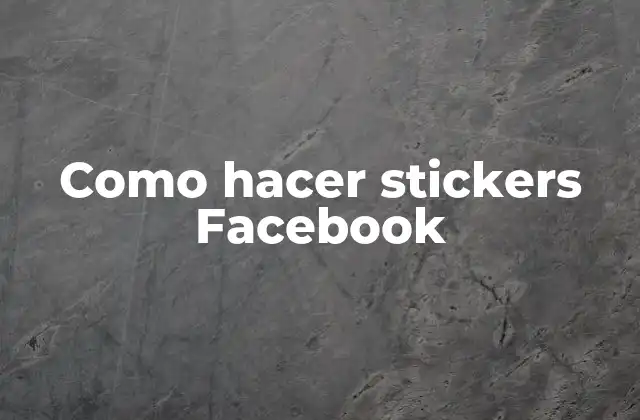 ¿Qué son los stickers de Facebook?