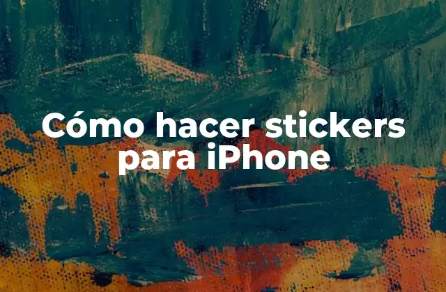 Cómo Hacer Stickers para Iphone