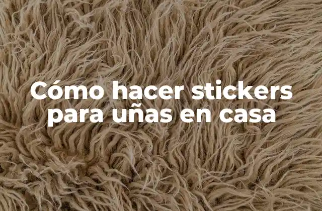 Cómo Hacer Stickers para Uñas en Casa