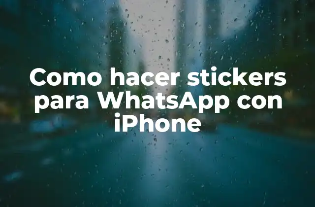 Como Hacer Stickers para Whatsapp con Iphone