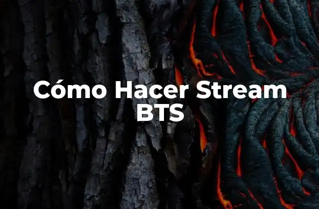 Cómo Hacer Stream Bts