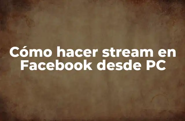 Cómo Hacer Stream en Facebook desde Pc 2 Cómo hacer stream en Facebook desde PC