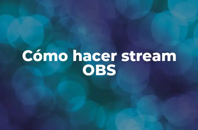 Cómo Hacer Stream Obs