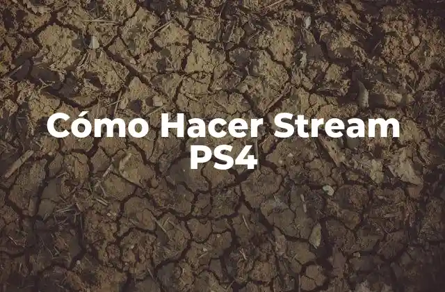 Cómo Hacer Stream Ps4
