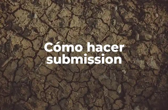Cómo Hacer Submission