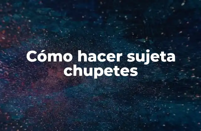 Cómo Hacer Sujeta Chupetes