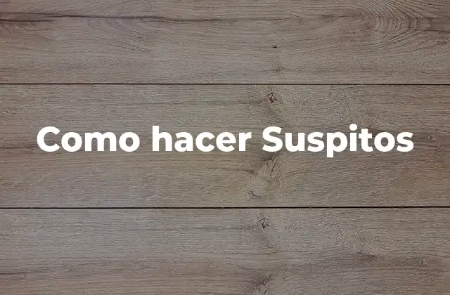 ¿Qué son los Suspitos?