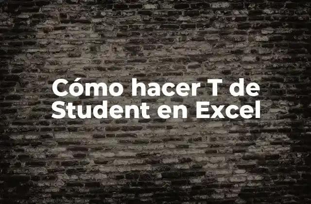 Cómo Hacer T de Student en Excel