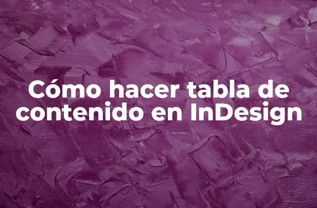 Cómo Hacer Tabla de Contenido en Indesign