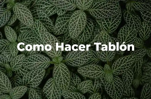 Como Hacer Tablón