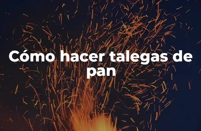 Cómo Hacer Talegas de Pan