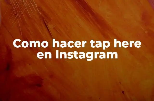 Como Hacer Tap Here en Instagram