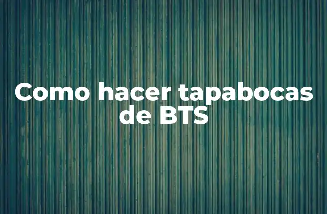 Como Hacer Tapabocas de Bts