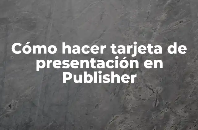 Cómo Hacer Tarjeta de Presentación en Publisher