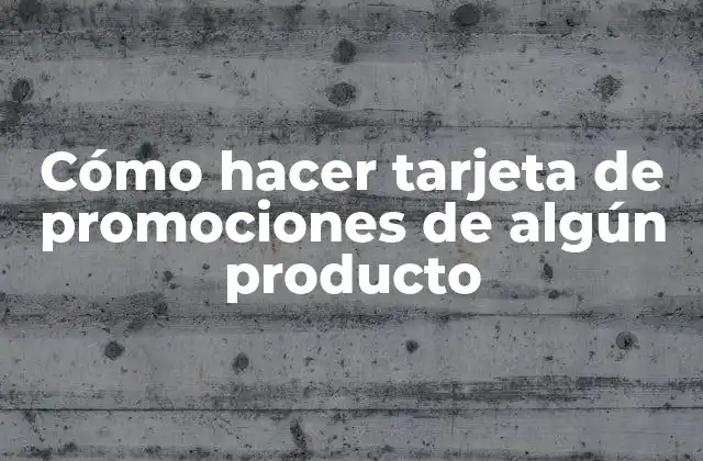 Cómo Hacer Tarjeta de Promociones de Algún Producto