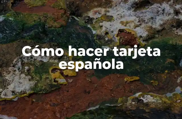 Cómo Hacer Tarjeta Española
