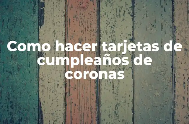 Tarjetas de cumpleaños de coronas