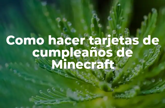 Como Hacer Tarjetas de Cumpleaños de Minecraft