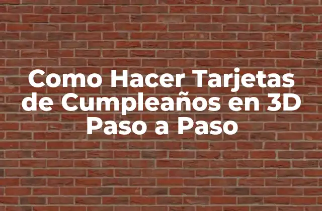 Como Hacer Tarjetas de Cumpleaños en 3d Paso a Paso