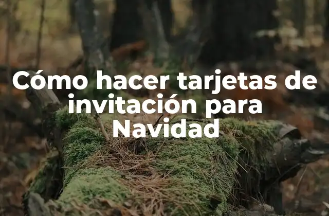 Cómo Hacer Tarjetas de Invitación para Navidad
