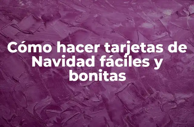 Cómo Hacer Tarjetas de Navidad Fáciles y Bonitas 2 Cómo hacer tarjetas de Navidad fáciles y bonitas