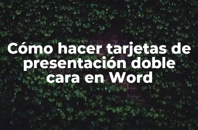 Cómo Hacer Tarjetas de Presentación Doble Cara en Word