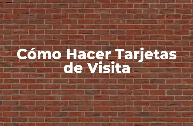Cómo Hacer Tarjetas de Visita