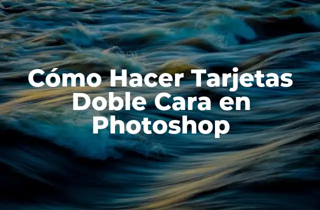 Cómo Hacer Tarjetas Doble Cara en Photoshop