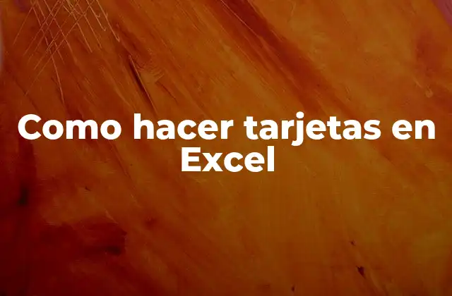 Como Hacer Tarjetas en Excel