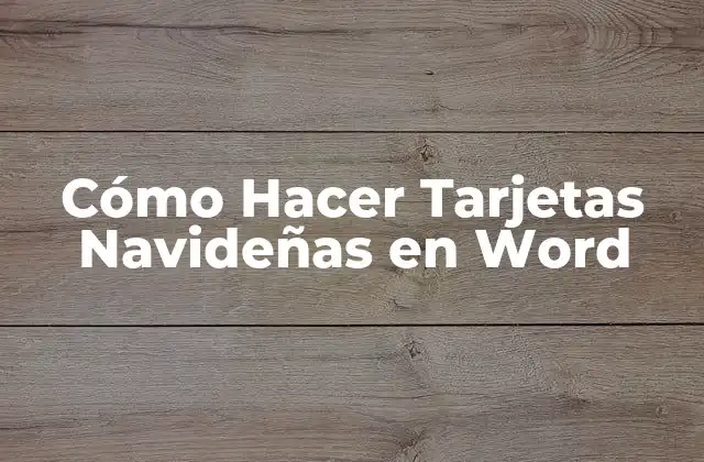 Cómo Hacer Tarjetas Navideñas en Word