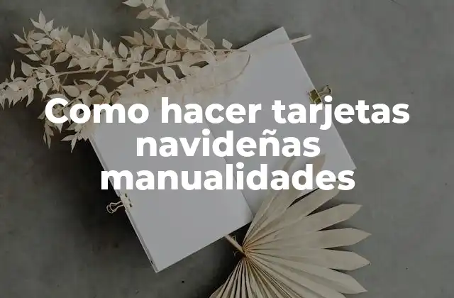 Como Hacer Tarjetas Navideñas Manualidades