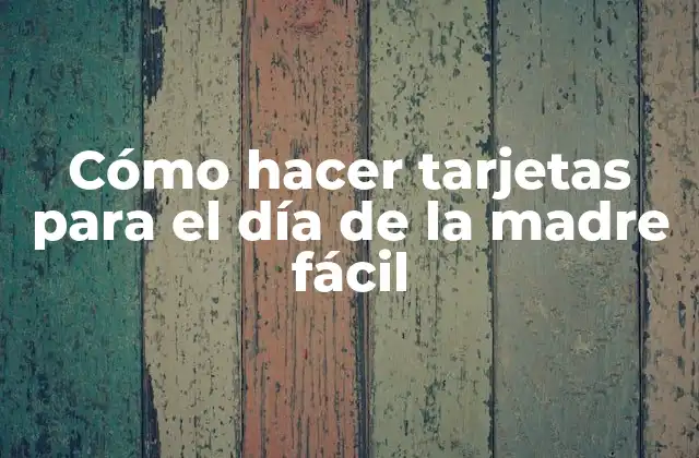 Cómo Hacer Tarjetas para el Día de la Madre Fácil 2 Cómo hacer tarjetas para el día de la madre fácil