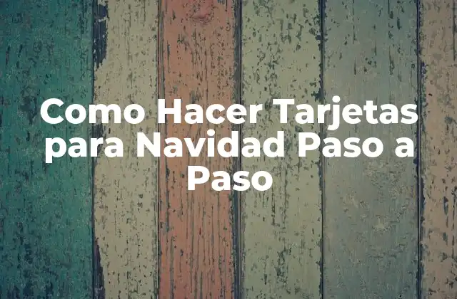 Como Hacer Tarjetas para Navidad Paso a Paso