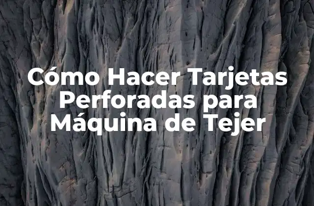 Cómo Hacer Tarjetas Perforadas para Máquina de Tejer 2 Cómo Hacer Tarjetas Perforadas para Máquina de Tejer