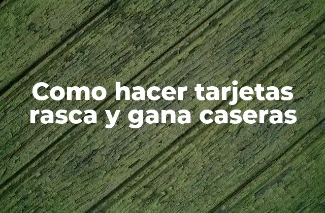 Como Hacer Tarjetas Rasca y Gana Caseras