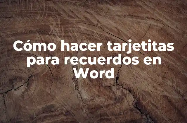 Cómo Hacer Tarjetitas para Recuerdos en Word